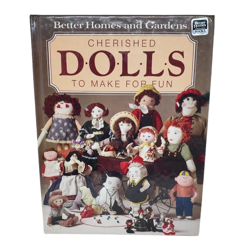 Cherished Dolls To Make For Fun Better Homes and Gardens HC Vintage 1984